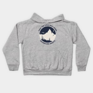 Take the long way home, Adventure Awaits Kids Hoodie